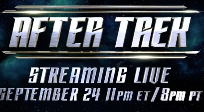 Netflix Air Time Update and ‘After Trek’ – The Star Trek Discovery Aftershow